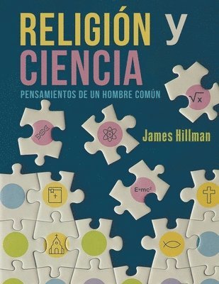 bokomslag Religión y Ciencia: Pensamientos de un Hombre Común