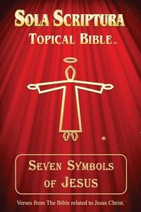 bokomslag Seven Symbols of Jesus: Sola Scriptura Topical Bible