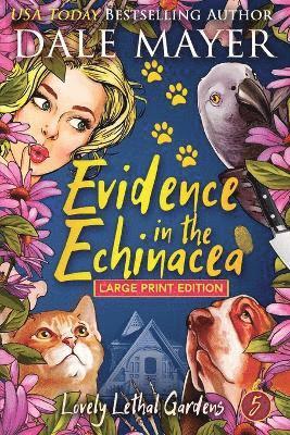 Dale Mayer - Evidence in the Echinacea, Häftad