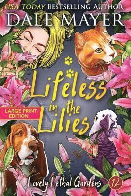 Dale Mayer - Lifeless in the Lilies, Häftad