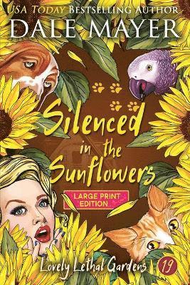 Dale Mayer - Silenced in the Sunflowers, Häftad