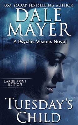 Dale Mayer - Tuesday's Child, Inbunden
