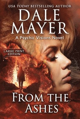 Dale Mayer - From the Ashes, Häftad