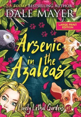Dale Mayer - Arsenic in the Azaleas, Inbunden