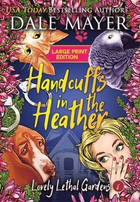 Dale Mayer - Handcuffs in the Heather, Inbunden