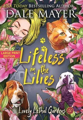Dale Mayer - Lifeless in the Lilies, Inbunden