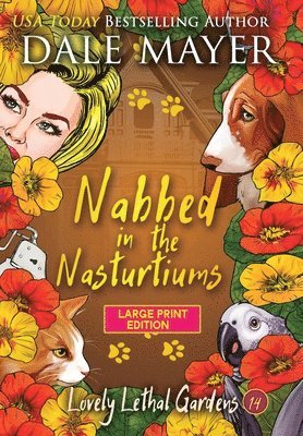 Dale Mayer - Nabbed in the Nasturtiums, Inbunden