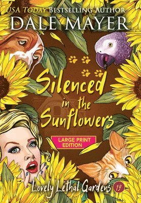 Dale Mayer - Silenced in the Sunflowers, Inbunden