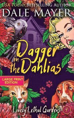 Dale Mayer - Dagger in the Dahlias, Inbunden