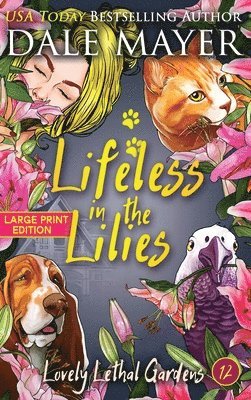 Dale Mayer - Lifeless in the Lilies, Inbunden