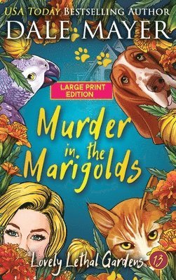 Dale Mayer - Murder in the Marigolds, Inbunden