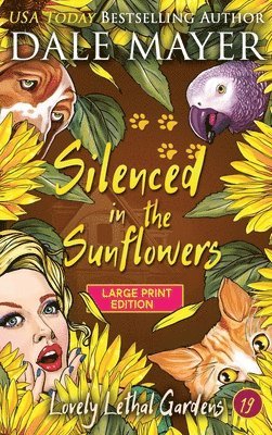Dale Mayer - Silenced in the Sunflowers, Inbunden