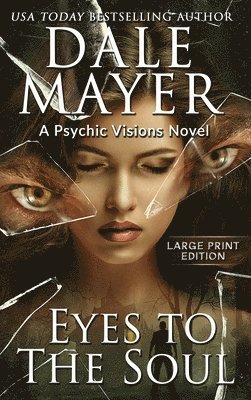 Dale Mayer - Eyes to the Soul, Inbunden