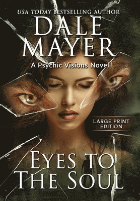 Dale Mayer - Eyes to the Soul, Inbunden