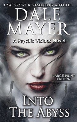 Dale Mayer - Into the Abyss, Inbunden
