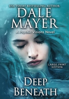Dale Mayer - Deep Beneath, Inbunden