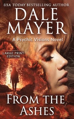 Dale Mayer - From the Ashes, Inbunden