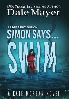 Dale Mayer - Simon Says... Swim, Inbunden