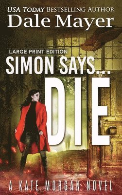 Dale Mayer - Simon Says... Die, Inbunden