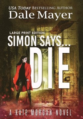 Dale Mayer - Simon Says... Die, Inbunden