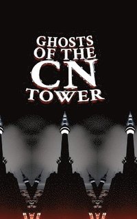 bokomslag Ghosts of the CN Tower