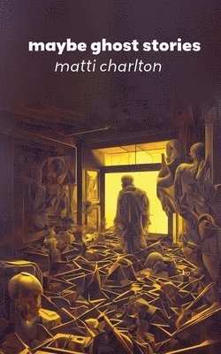 Matti Charlton - Maybe Ghost Stories, Häftad