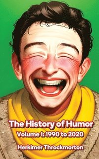 bokomslag The History of Humor Volume 1