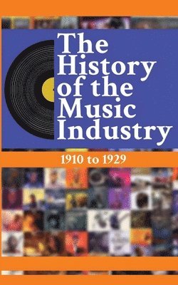 bokomslag History of the Music Industry Volume 5 1910 to 1929