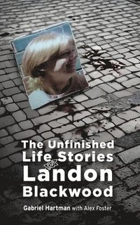 bokomslag The Unfinished Life Stories of Landon Blackwood