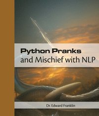 bokomslag Python Pranks and Mischief with NLP