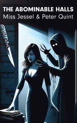 Jessel, Peter Quint, Miss Jessel - Abominable Halls, Häftad