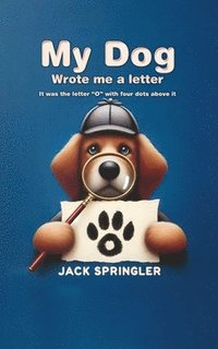 bokomslag My Dog Wrote Me A Letter