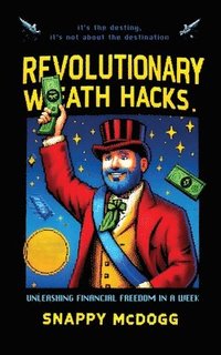 bokomslag Revolutionary Wealth Hacks