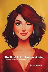 bokomslag Bold Art of Fearless Living