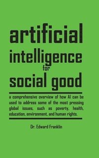 bokomslag Artificial Intelligence for Social Good (Hardcover Edition)