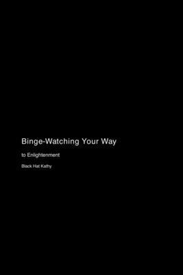 bokomslag Binge-Watching Your Way to Enlightenment