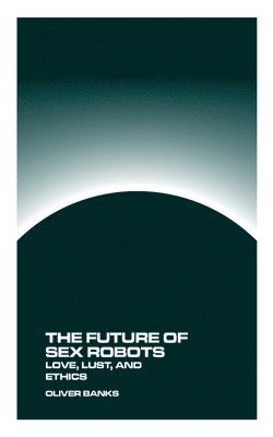 bokomslag Future of Sex Robots
