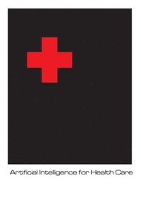 bokomslag Artificial Intelligence in Health Care