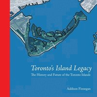bokomslag Toronto's Island Legacy