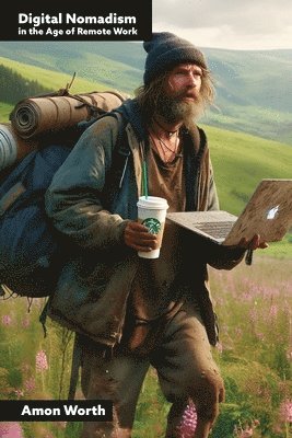 bokomslag Digital Nomadism in the Age of Remote Work