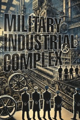 bokomslag Military Industrial Complex