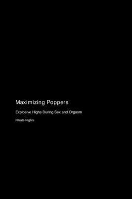 bokomslag Maximizing Poppers: Explosive Highs During Sex and Orgasm