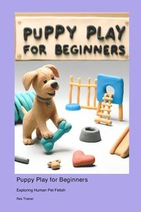 bokomslag Puppy Play for Beginners