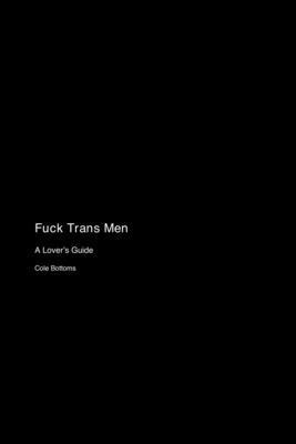 bokomslag Fuck Trans Men: A Lover's Guide