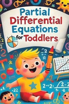 bokomslag Partial Differential Equations for Toddlers