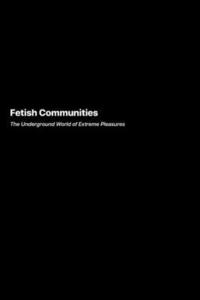 bokomslag Fetish Communities