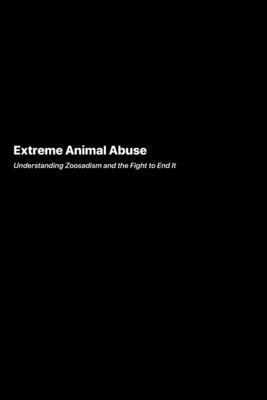 bokomslag Extreme Animal Abuse