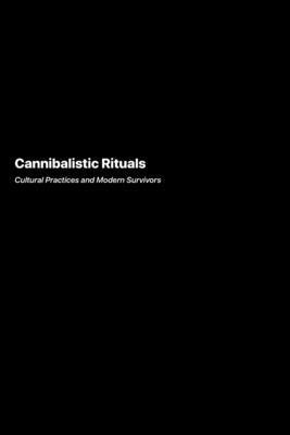 Cannibalistic Rituals 1