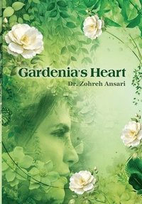bokomslag Gardenia's Heart: A journey of the wandering soul
