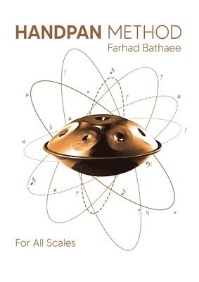 Farhad Bathaee - Hand-Pan Complete Manual for all Scales, Häftad